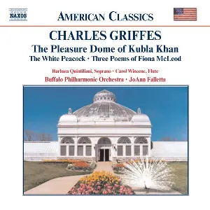 Pochette de The Pleasure Dome of Kubla Khan / The White Peacock / Three Poems of Fiona McLeod de Buffalo Philharmonic Orchestra - JoAnn Falletta