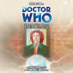 Pochette de Doctor Who: Faith Stealer de Stephen Perring - Paul McGann - India Fisher - John Dorney