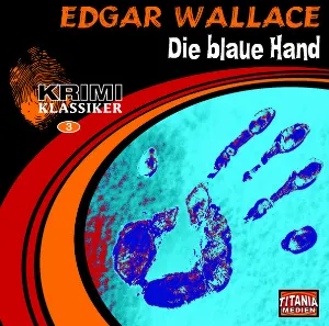 Pochette de Krimi Klassiker 3: Edgar Wallace – Die blaue Hand de Marc Gruppe