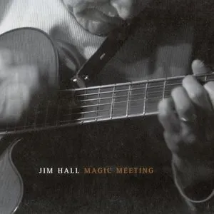 Pochette de Magic Meeting de Jim Hall