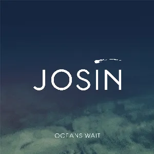 Pochette de Oceans Wait de Josin