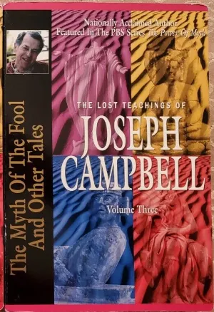 Pochette de The Lost Teachings of Joseph Campbell, Volume Three: The Myth of the Fool and Other Tales de Michael Toms - Joseph Campbell