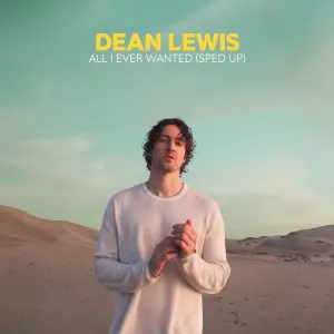 Pochette de All I Ever Wanted (Sped Up) de Dean Lewis