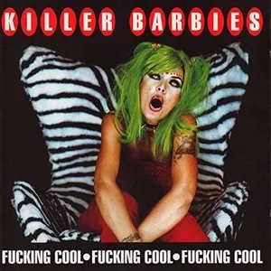 Pochette de Fucking Cool de The Killer Barbies