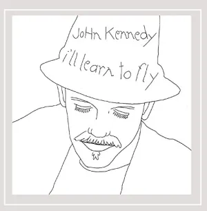 Pochette de I'll Learn to Fly de John Kennedy