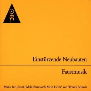 Pochette de Faustmusik: Musik für „Faust: Mein Brustkorb, Mein Helm“ von Werner Schwab de Einstürzende Neubauten