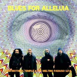Pochette de Blues for Alleluia de Acid Mothers Temple & The Melting Paraiso U.F.O.