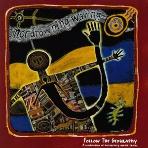 Pochette de Follow the Geography de Not Drowning, Waving