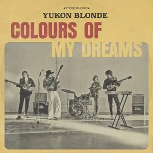 Pochette de Colours of My Dreams de Yukon Blonde