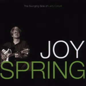 Pochette de Joy Spring: The Swingin' Side of Larry Coryell de Larry Coryell
