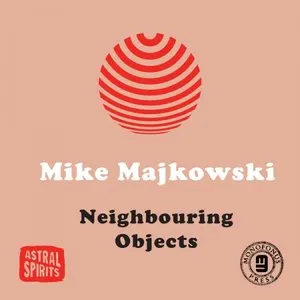 Pochette de Neighbouring Objects de Mike Majkowski