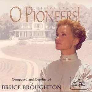 Pochette de O Pioneers! de Bruce Broughton