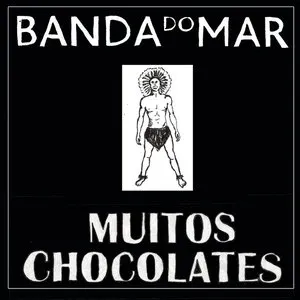Pochette de Muitos Chocolates de Banda do Mar
