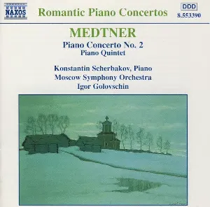 Pochette de Piano Concerto no. 2 / Piano Quintet de Igor Golovchin - Konstantin Scherbakov - Nikolai Medtner - Moscow Symphony Orchestra
