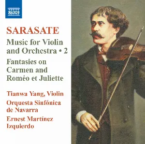 Pochette de Music for Violin and Orchestra 2: Fantasies on Carmen and Roméo et Juliette de Pablo de Sarasate - Tianwa Yang