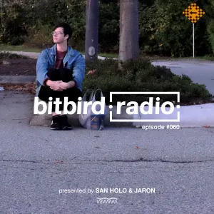 Pochette de San Holo Presents: bitbird Radio #060 de San Holo