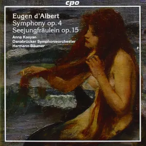Pochette de Symphony op. 4 / Seejungfräulein op. 15 de Hermann Bäumer - Eugen d’Albert