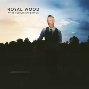 Pochette de What Tomorrow Brings de Royal Wood