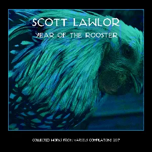 Pochette de The Year of the Rooster (The 2017 Compilation Set) de Scott Lawlor