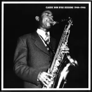 Pochette de Classic Don Byas Sessions 1944 – 1946 de Don Byas