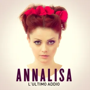 Pochette de L’ultimo addio de Annalisa