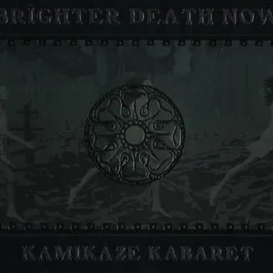 Pochette de Kamikaze Kabaret de Brighter Death Now