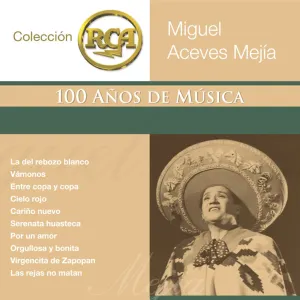 Pochette de RCA: 100 años de música, segunda parte: Miguel Aceves Mejía de Miguel Aceves Mejía