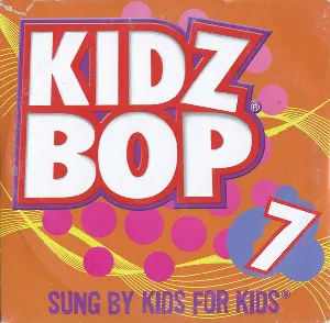 Pochette de Kidz Bop 7 (Sung by Kids for Kids) de Kidz Bop