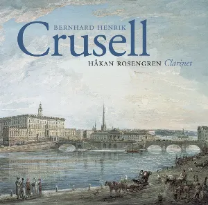 Pochette de Bernard Henrik Crusell de Bernhard Crusell