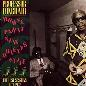 Pochette House Party New Orleans Style: The Lost Sessions 1971-1972
