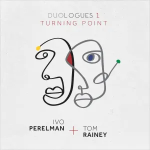 Pochette de Duologues 1: Turning Point de Ivo Perelman - Tom Rainey