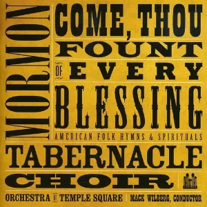 Pochette de Come, Thou Fount of Every Blessing de Orchestra at Temple Square - The Tabernacle Choir at Temple Square