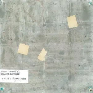 Pochette de I Wish I Didn't Dream de Loren Mazzacane Connors