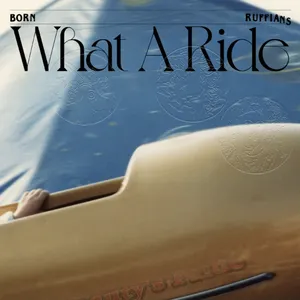 Pochette de What a Ride de Born Ruffians