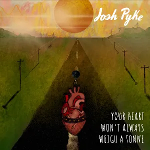 Pochette de Your Heart Won’t Always Weigh a Tonne de Josh Pyke
