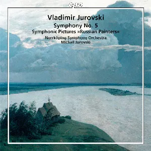 Pochette de Symphony no. 5 / Symphonic Pictures "Russian Painters" de Michail Jurowski - Norrköpings Symfoniorkester