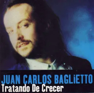 Pochette de Tratando de crecer de Juan Carlos Baglietto