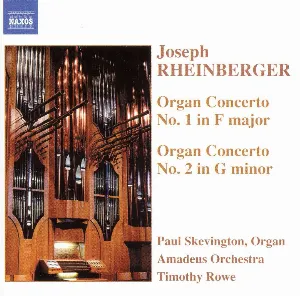 Pochette de Organ Concerto no. 1 in F major / Organ Concerto no. 2 in G minor de Josef Gabriel Rheinberger
