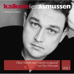 Pochette de Kalkofe liest Asmussen: Lachen ist gesund, Volume 1 de Oliver Kalkofe