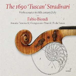 Pochette de The 1690 “Tuscan” Stradivari: Violin Sonatas in 18th-Century Italy de Fabio Biondi
