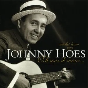 Pochette de 40 grootste successen: Och was ik maar de Johnny Hoes