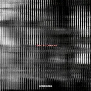 Pochette de Time of Your Life de Bob Moses