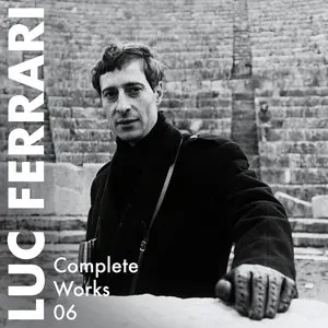 Pochette de Complete Works 06 de Luc Ferrari