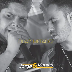 Pochette de Duas Metades de Jorge & Mateus