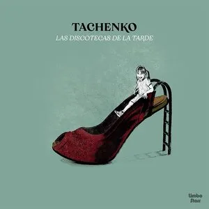 Pochette de Las Discotecas de la Tarde de Tachenko