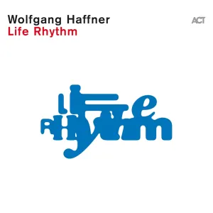 Pochette de Life Rhythm de Wolfgang Haffner