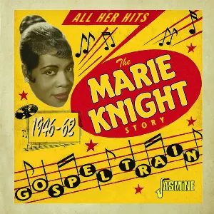 Pochette de Gospel Train: The Marie Knight Story de Marie Knight