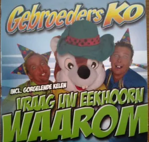 Pochette de Vraag uw eekhoorn waarom de Gebroeders Ko