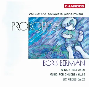 Pochette Complete Piano Music, Volume 3: Sonata no. 4, op. 29 / Music for Children, op. 65 / Six Pieces, op. 52