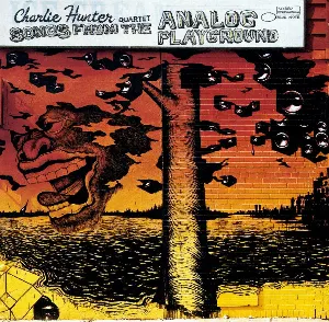 Pochette de Songs From the Analog Playground de Charlie Hunter Quartet